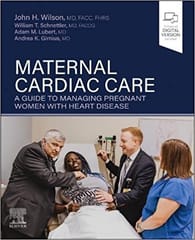 Maternal Cardiac Care A Guide To Managing Pregnant Women With Heart Disease With Access Code  2023 By Wilson JH
