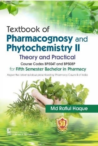 Textbook of Pharmacognosy and Phytochemistry II Theory and Practical 1st Edition 2022 by Md Rafiul Haque