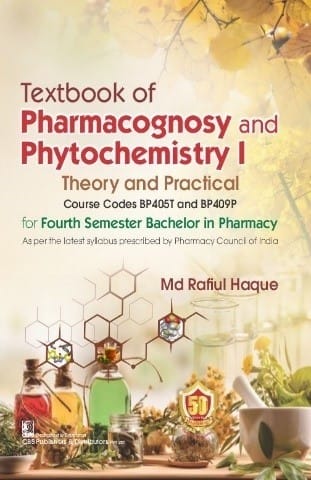 Textbook of Pharmacognosy and Phytochemistry I Theory and Practical 1st Edition 2022 by Md Rafiul Haque