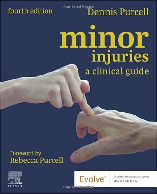 Minor Injuries A Clinical Guide With Access Code 4th Edition 2023 by Purcell D