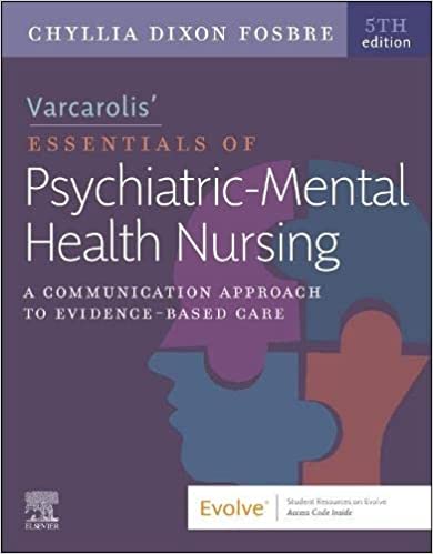 Varcarolis Essentials Of Psychiatric Mental Health Nursing A Communication Approach To Evidence Based Care 5th Edition With Access Code 5th Edition 2023 by Fosbre C D