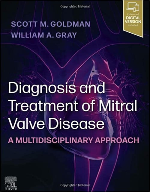 Diagnosis And Treatment Of Mitral Valve Disease A Multidisciplinary Approach With Access Code 2023 by Goldman S M