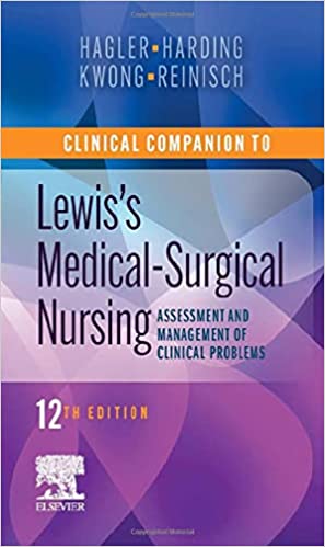 Clinical Companion To Lewiss Medical Surgical Nursiing 12th Edition 2023 By Hagler D