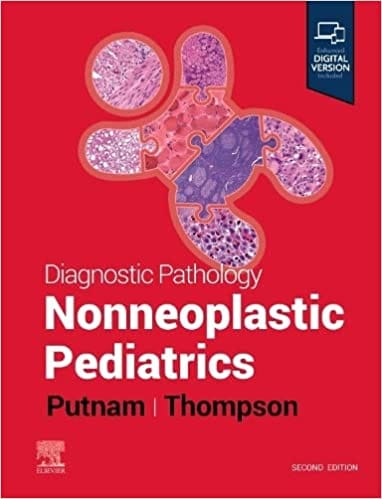 Diagnostic Pathology Nonneoplastic Pediatrics 2nd Edition 2023 By Putnam AR