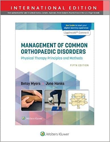 Management Of Common Orthopaedic Disorders Physical Therapy Principles And Methods With Access Code 5th Edition 2023 By Myers B