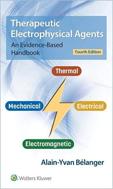 Therapeutic Electrophysical Agents An Evidence Based Handbook 4th Edition 2022 By Belanger A.Y.