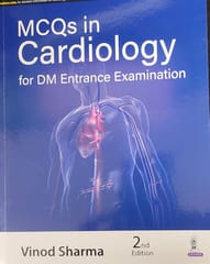 Mcqs In Cardiology For Dm Entrance Examination 2nd Edition 2023 By Vinod Sharma