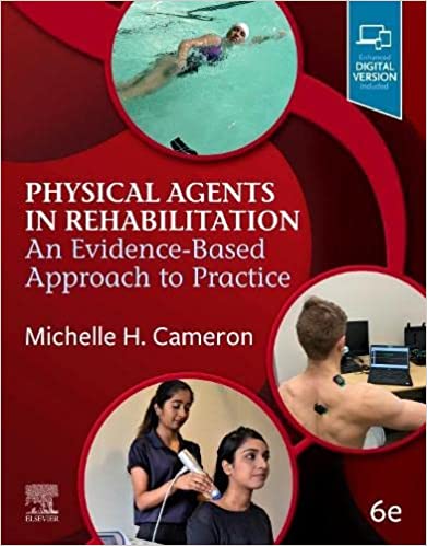 Physical Agents in Rehabilitation: An Evidence-Based Approach to Practice 6th Edition 2022 By Michelle H. Cameron
