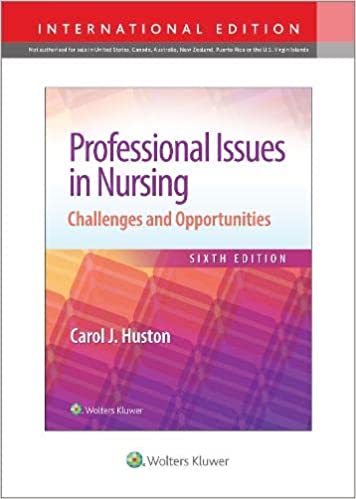 Professional Issues In Nursing Challenges And Opportunities With Access Code 6Th Edition 2023 by Huston CJ