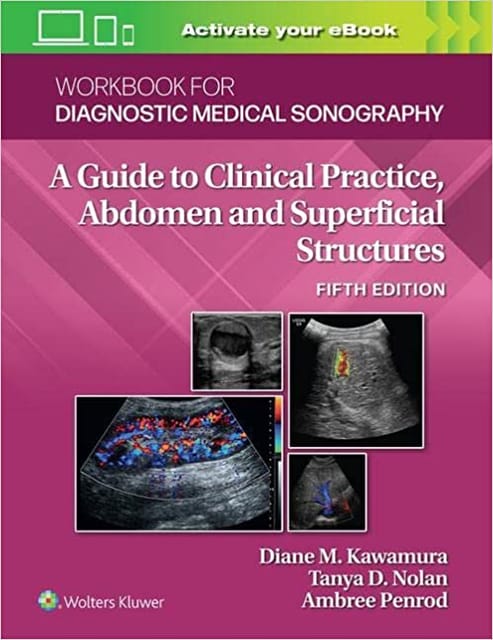 Workbook For Diagnostic Medical Sonography A Guide To Clinical Practice Abdomen And Superficial Structures With Access Code 5Th Edition 2023 by Kawamura D M