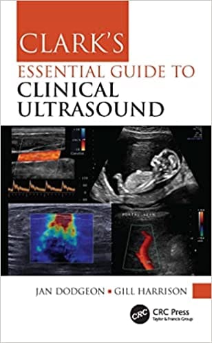 Clark's Essential Guide to Clinical Ultrasound 1st Edition 2022 by Gill Harrison