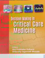 Decision Making In Critical Care Medicine 1st Edition 2023 By Atul Prabhakar Kulkarni