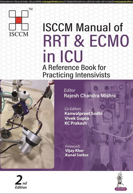 ISCCM Manual of RRT and ECMO in ICU: A Reference Book for Practicing Intensivists 2nd Edition 2023 By Rajesh Chandra Mishra