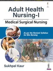 Adult Health Nursing-I Medical Surgical Nursing 1st Edition 2023 By Sukhpal Kaur