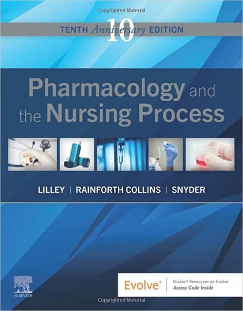Pharmacology And The Nursing Process With Access Code 10th Edition 2023 By Lilley LL