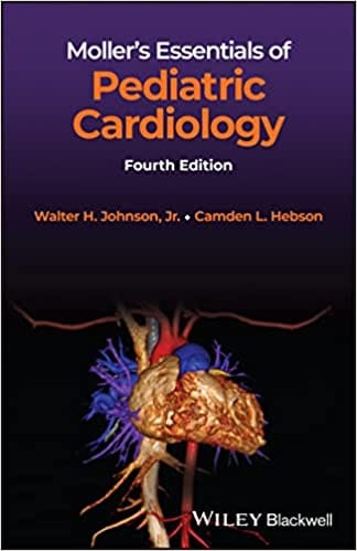 Mollers Essentials Of Pediatric Cardiology 4th Edition 2023 By Johnson WH