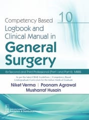 Competency Based Logbook And Clinical Manual In General Surgery Part 1 And Part 2 Mbbs by Niket Verma Poonam agrawal Musharraf Husain