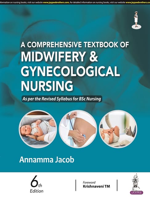 A Comprehensive Textbook of Midwifery & Gynecological Nursing 6th Edition 2023 By Annamma Jacob