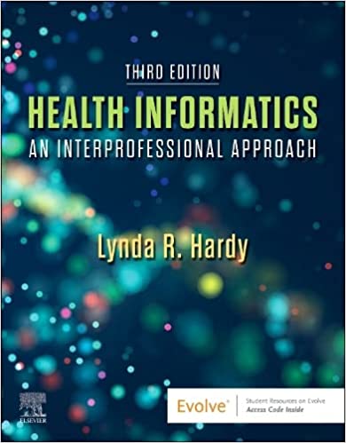 Health Informatics  An Interprofessional Approach 3rd Edition 2023 By Lynda R Hardy
