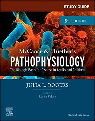 Study Guide For Mccance And Huethers Pathophysiology The Biologic Basis For Disease In Adults And Children 9th Edition 2024 By Rogers JL