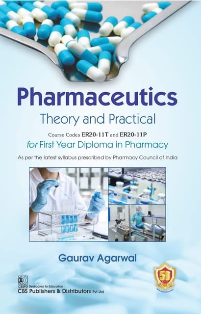 Pharmaceutics Theory And Practical For First Year Diploma In Pharmacy 2023 By Agarwal G
