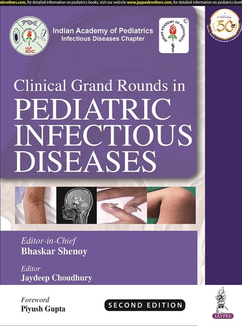Clinical Grand Rounds In Pediatric Infectious Diseases-Iap 2nd Edition 2022 By Shenoy Bhaskar