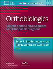Orthobiologics Scientific And Clinical Solutions For Orthopaedic Surgeons With Access Code 2023 By Bruder S.P.