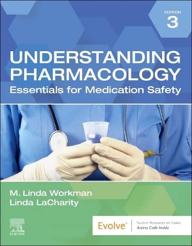 Understanding Pharmacology: Essentials for Medication Safety 3rd Edition 2023 By M. Linda Workman