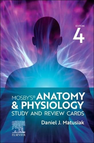 Mosby's Anatomy & Physiology Study and Review Cards 4th Edition 2023 By Daniel J Matusiak