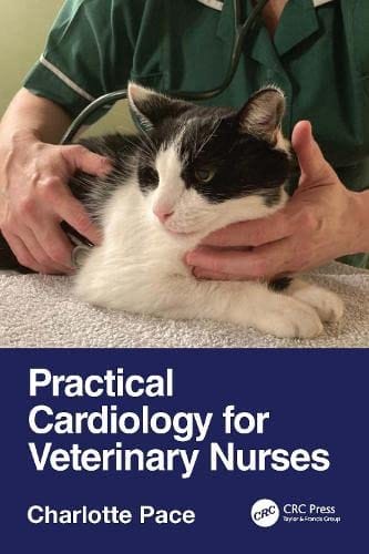 Practical Cardiology for Veterinary Nurses 1st Edition 2023 By Charlotte Pace