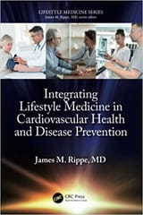 Integrating Lifestyle Medicine In Cardiovascular Health And Disease Prevention 1st edition James M  Rippe