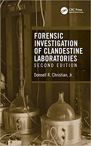 Forensic Investigation Of Clandestine Laboratories 2nd Edition 2022 By Donnell R. Christian