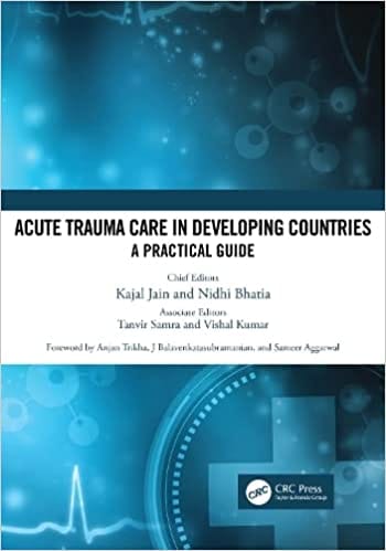 Acute Trauma Care In Developing Countries A Practical Guide 2023 By Kajal Jain?and?Nidhi Bhatia