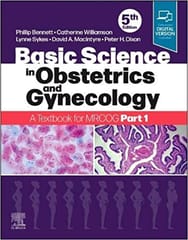 Basic Science in Obstetrics and Gynaecology: A Textbook for MRCOG Part 1, 5th Edition 2023 By Phillip Bennett
