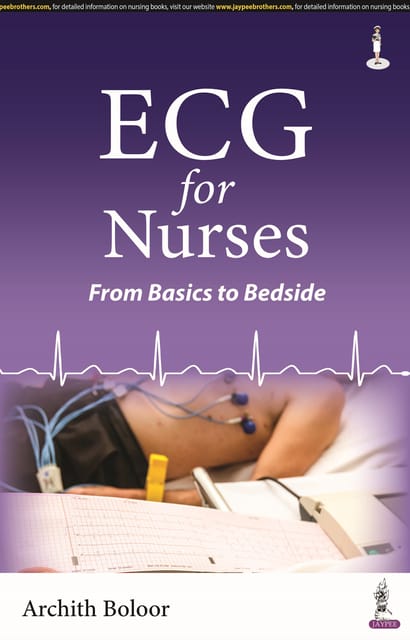 ECG for Nurses From Basics to Bedside 1st Edition 2023 By Archith Boloor