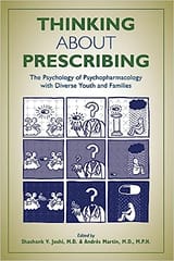 Thinking About Prescribing The Psychology Of Psychopharmacology With Diverse Youth And Families 2022 By Joshi S V