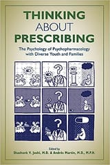 Thinking About Prescribing The Psychology Of Psychopharmacology With Diverse Youth And Families 2022 By Joshi S V