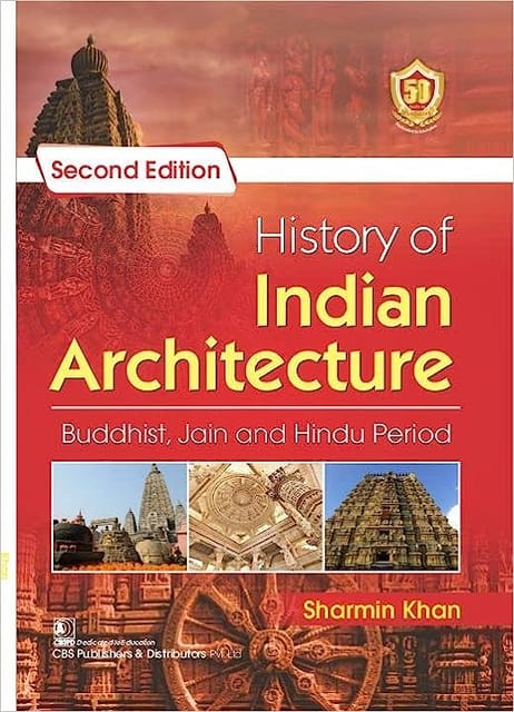 History Of Indian Architecture Buddhist Jain And Hindu Period 2nd Edition 2023 By Khan S