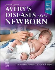 Averys Diseases Of The Newborn With Access Code 11th Edition 2024 By Gleason C A