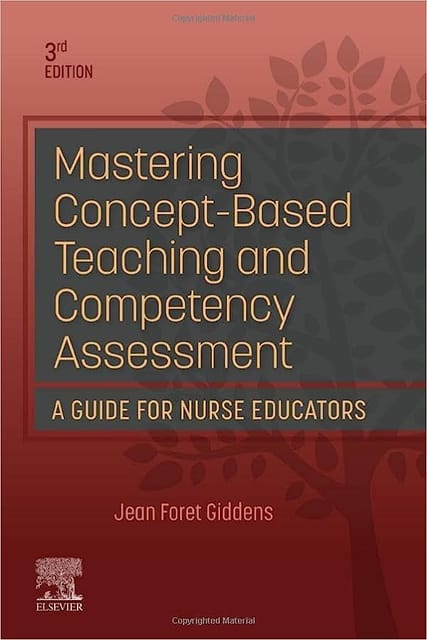 Mastering Concept Based Teaching And Competency Assessment A Guide For Nurse Educators 3th Edition 2024 By Giddens J F