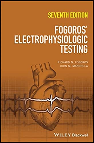 Fogoros Electrophysiologic Testing 7th Edition 2023 By Fogoros R N