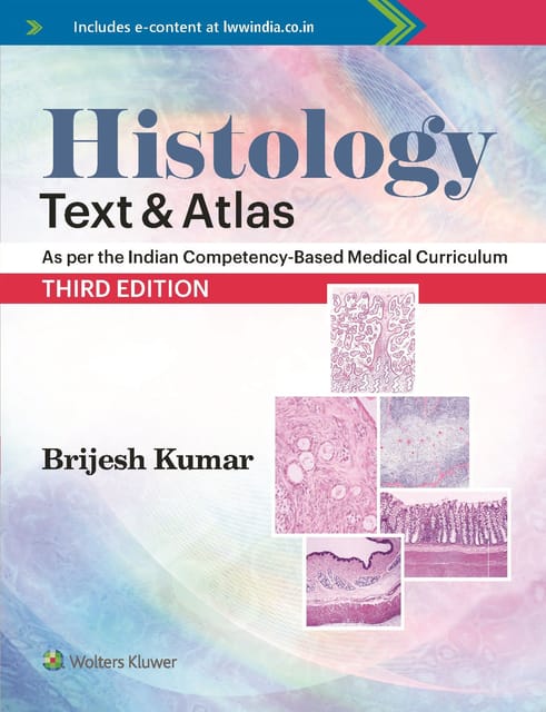 Histology Text & Atlas 3rd Edition 2023 By Brijesh Kumar