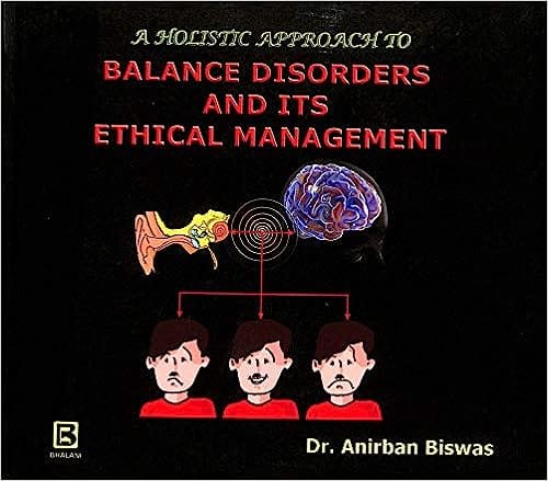 A Holistic Approach To Balance 
Disorders And Its E 1st 2012 By Biswas