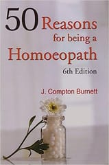 50 Reasons For Being A Homoeopath 6th 2023 By Burnett Jc