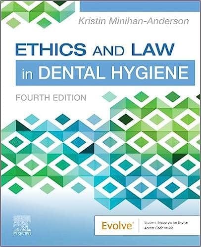 Ethics And Law In Dental Hygiene With Access Code 4th Edition 2024 By Minihan-Anderson K