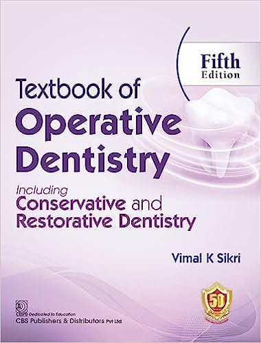 Textbook of Operative Dentistry, Including Conservative and Restorative Dentistry 5th Edition 2023 By Vimal K Sikri