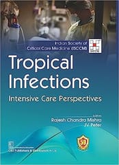 Tropical Infections Intensive Care Perspectives 2023 By Rajesh Chandra Mishra