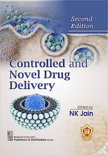Controlled and Novel Drug Delivery 2nd Edition 2023 By N K Jain