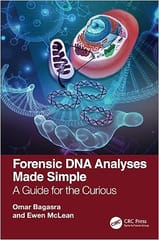 Forensic DNA Analyses Made Simple: A Guide for the Curious 2023 By Omar Bagasra