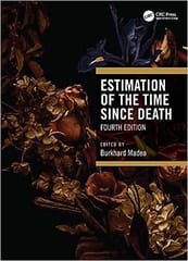 Estimation of the Time Since Death 4th Edition 2023 By Burkhard Madea